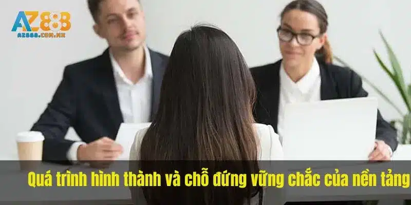 Quá trình hình thành và chỗ đứng vững chắc của nền tảng